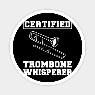 Brass and Laughs: Certified Trombone Whisperer Tee - Funny Music T-Shirt! Magnet